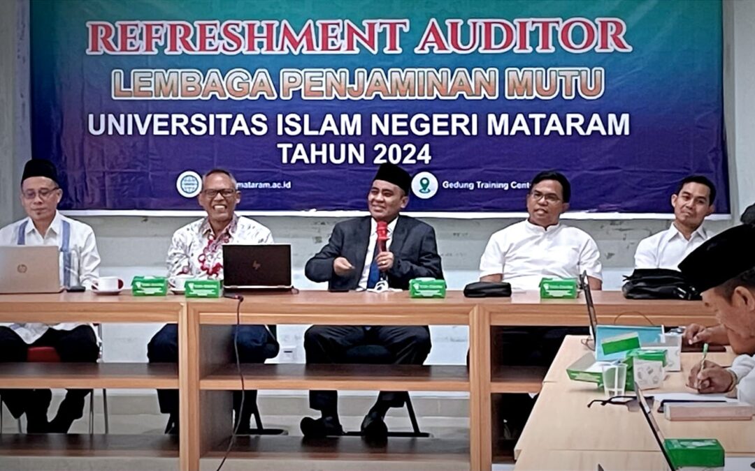 LPM UIN MATARAM GELAR REFRESHMENT AUDITOR UNTUK MENINGKATKAN KUALITAS AUDIT MUTU INTERNAL