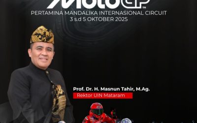 MANDALIKA KEMBALI BERGEMURUH: MOTOGP 2025 RESMI DIGELAR, REKTOR UIN MATARAM APRESIASI MANDALIKA SEBAGAI MAGNET WISATA DAN PENDIDIKAN