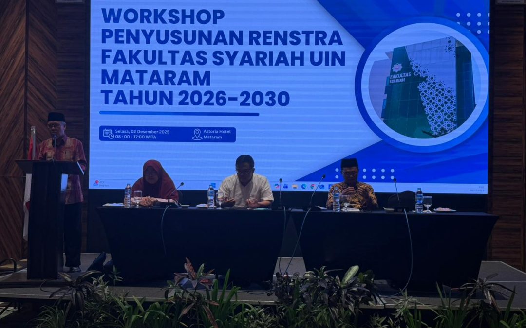 “WORKSHOP PENYUSUNAN RENCANA STRATEGIS FAKULTAS SYARIAH UIN MATARAM TAHUN 2026-2030: MEMBANGUN VISI DAN MISI UNTUK MASA DEPAN”