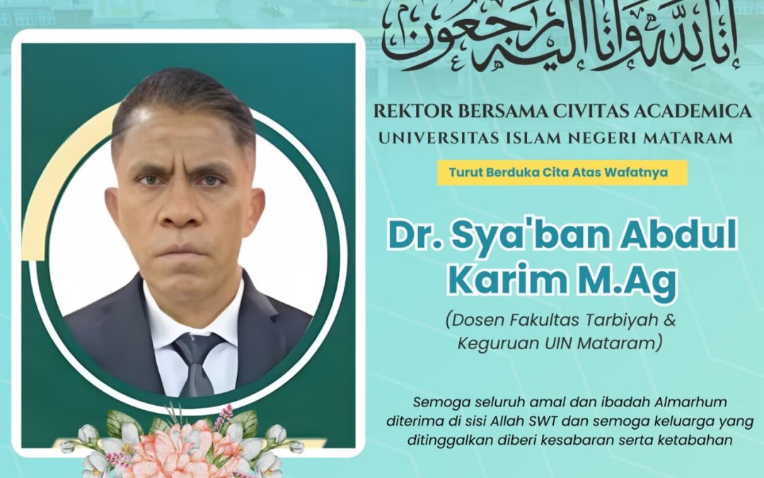 KELUARGA BESAR UIN MATARAM SATUKAN DOA DI HARI KESEMBILAN ALMARHUM DR. SYA’BAN ABDUL KARIM: DOSEN RAMAH DENGAN KETELADANAN IKHLAS YANG MENGINSPIRASI